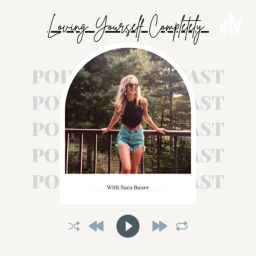 Podcast thumbnail for Loving Yourself Completely