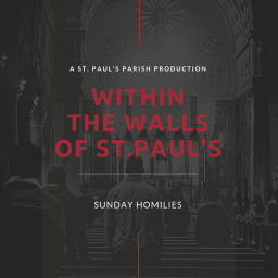 Podcast thumbnail for Within the Walls of St. Paul's : Sunday Homilies