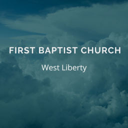 Podcast thumbnail for First Baptist Church West Liberty