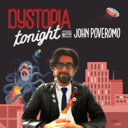 Podcast thumbnail for Dystopia Tonight With John Poveromo