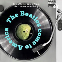 Podcast thumbnail for The Beatles Come To America