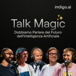 Podcast thumbnail for Talk Magic. Dobbiamo Parlare del Futuro dell'Intelligenza Artificiale.