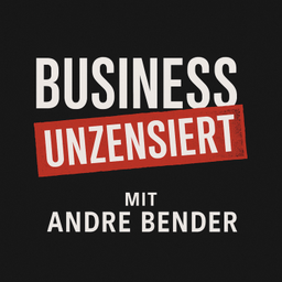 Podcast thumbnail for Business unzensiert - Unternehmer-Podcast mit Andre Bender