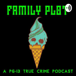 Podcast thumbnail for Family Plot