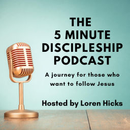 Podcast thumbnail for The 5 Minute Discipleship Podcast