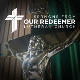 Podcast thumbnail for Sermons from Our Redeemer Lutheran Church