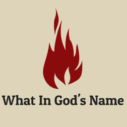 Podcast thumbnail for What In God's Name