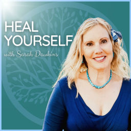Podcast thumbnail for Heal Yourself With Sarah Dawkins
