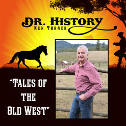 Podcast thumbnail for Dr. History's Tales of the Old West