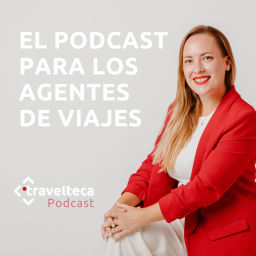 Podcast thumbnail for El Podcast para agentes de viajes | Travelteca.es