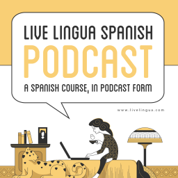 Podcast thumbnail for Learn Spanish with Live Lingua
