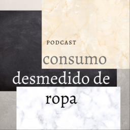 Podcast thumbnail for Consumo desmedido de ropa