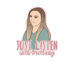 Podcast thumbnail for Just Listen with Brittany
