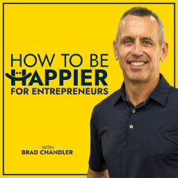 Podcast thumbnail for How To Be Happier For Entrepreneurs