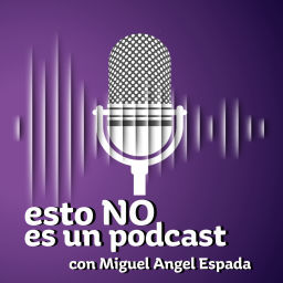 Podcast thumbnail for Esto NO es un podcast