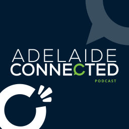 Podcast thumbnail for Adelaide Connected
