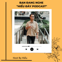 Podcast thumbnail for Hiếu Đây Podcast