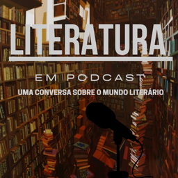 Podcast thumbnail for Literatura em Podcast - uma conversa sobre o mundo literário