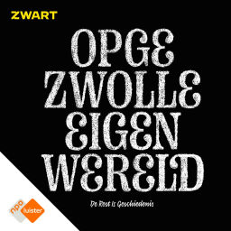 Podcast thumbnail for Opgezwolle Eigen Wereld: De Rest Is Geschiedenis