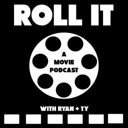 Podcast thumbnail for Roll It - A Movie Podcast