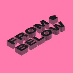 Podcast thumbnail for From Below
