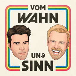 Podcast thumbnail for Vom Wahn und Sinn
