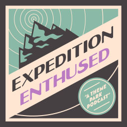 Podcast thumbnail for Expedition Enthused: A Theme Park Podcast