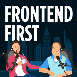 Podcast thumbnail for Frontend First