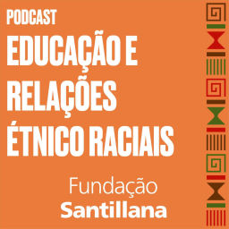 Podcast thumbnail for Educação e Relações Étnico-Raciais no Brasil