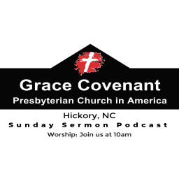 Podcast thumbnail for Grace Covenant Hickory