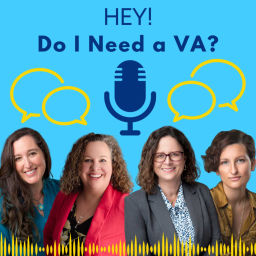 Podcast thumbnail for Hey! Do I Need a VA?