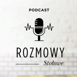 Podcast thumbnail for Rozmowy Stołowe