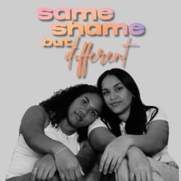 Podcast thumbnail for Same Shame but Different