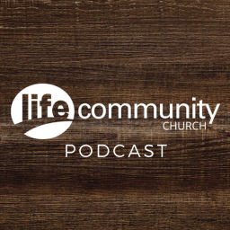 Podcast thumbnail for Life Community Church Podcast - Bluffton