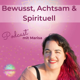 Podcast thumbnail for Seelenschimmer Herzensdialog - Gespräche mit Marisa