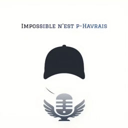 Podcast thumbnail for Impossible n'est p-Havrais