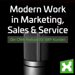 Podcast thumbnail for Modern Work in Marketing, Sales & Service - der CRM-Podcast für SAP-Kunden