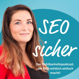 Podcast thumbnail for SEOsicher - der Sichtbarkeitspodcast