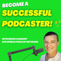 Podcast thumbnail for Become a Successful Podcaster With Bruce Chamoff - Audience growth, monetization, marketing & more!