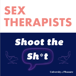 Podcast thumbnail for Sex Therapists Shoot the Sh*t