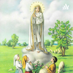 Podcast thumbnail for Our Lady of Fatima Podcast