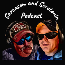 Podcast thumbnail for Sarcasm and Serotonin