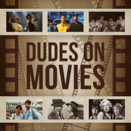 Podcast thumbnail for Dudes on Movies