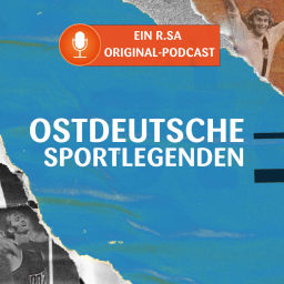 Podcast thumbnail for Ostdeutsche Sport-Legenden. Sportler-Stories vor und nach der Wende