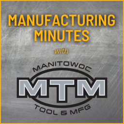 Podcast thumbnail for Manufacturing Minutes