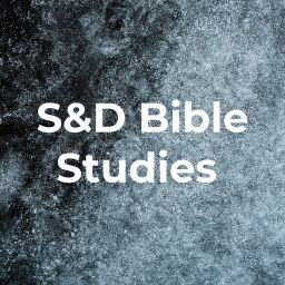 Podcast thumbnail for S&D Bible Studies