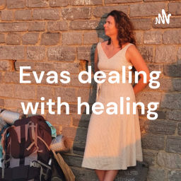 Podcast thumbnail for Evas dealing with healing