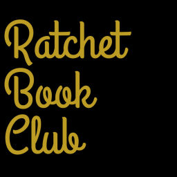 Podcast thumbnail for Ratchet Book Club