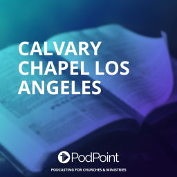Podcast thumbnail for Calvary Chapel Los Angeles