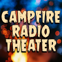 Podcast thumbnail for Campfire Radio Theater